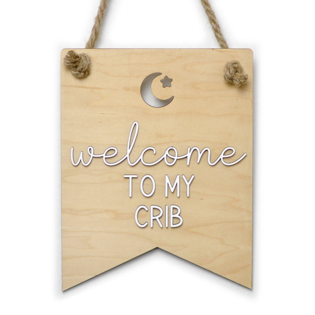 Welcome to My Crib Sign