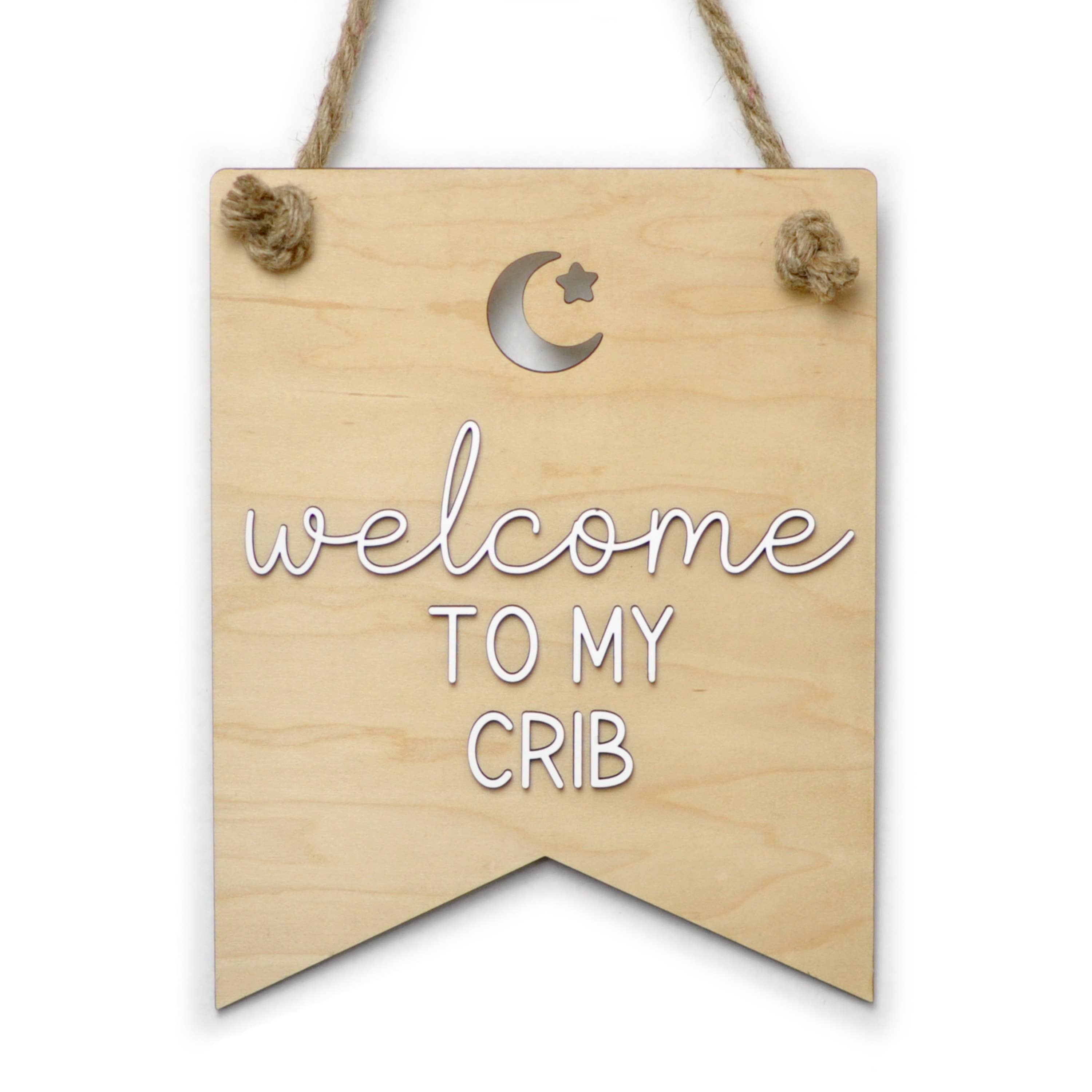 Welcome to My Crib Sign