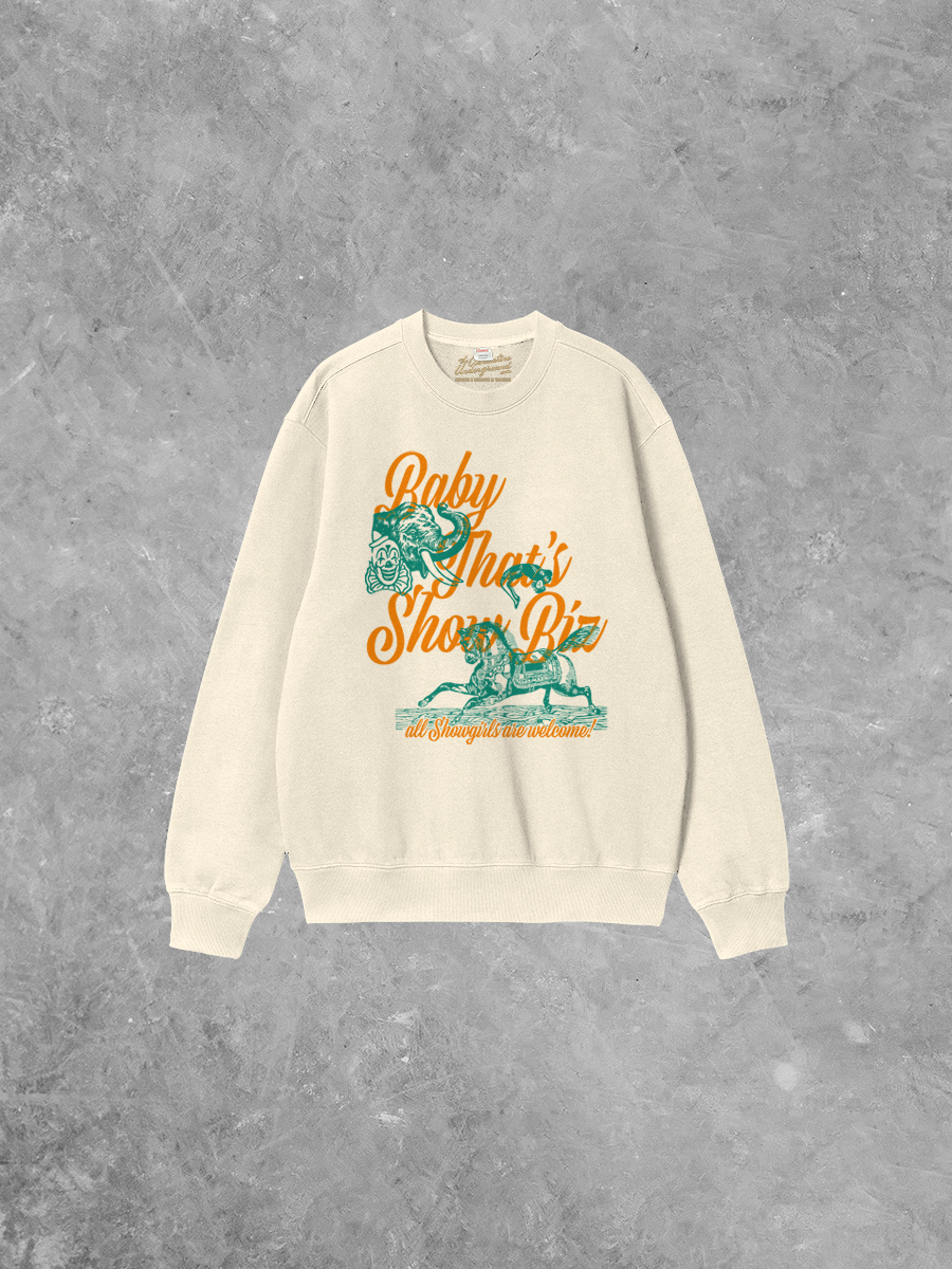Baby, That's Show Biz, Showgirl Sweatshirt