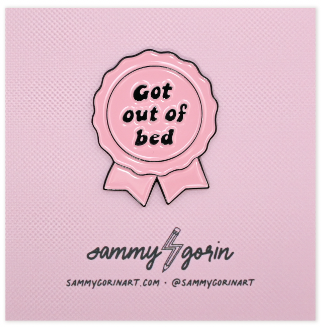 Got Out of Bed Soft Enamel Pin