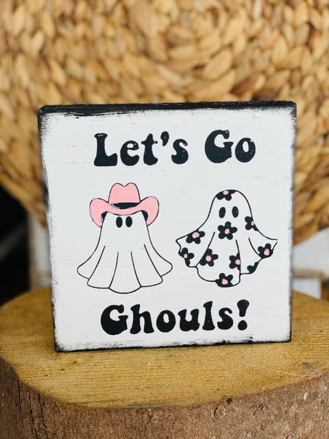 Hand Water Colored 5x5 Wood Sign - "Let's Go Ghouls"