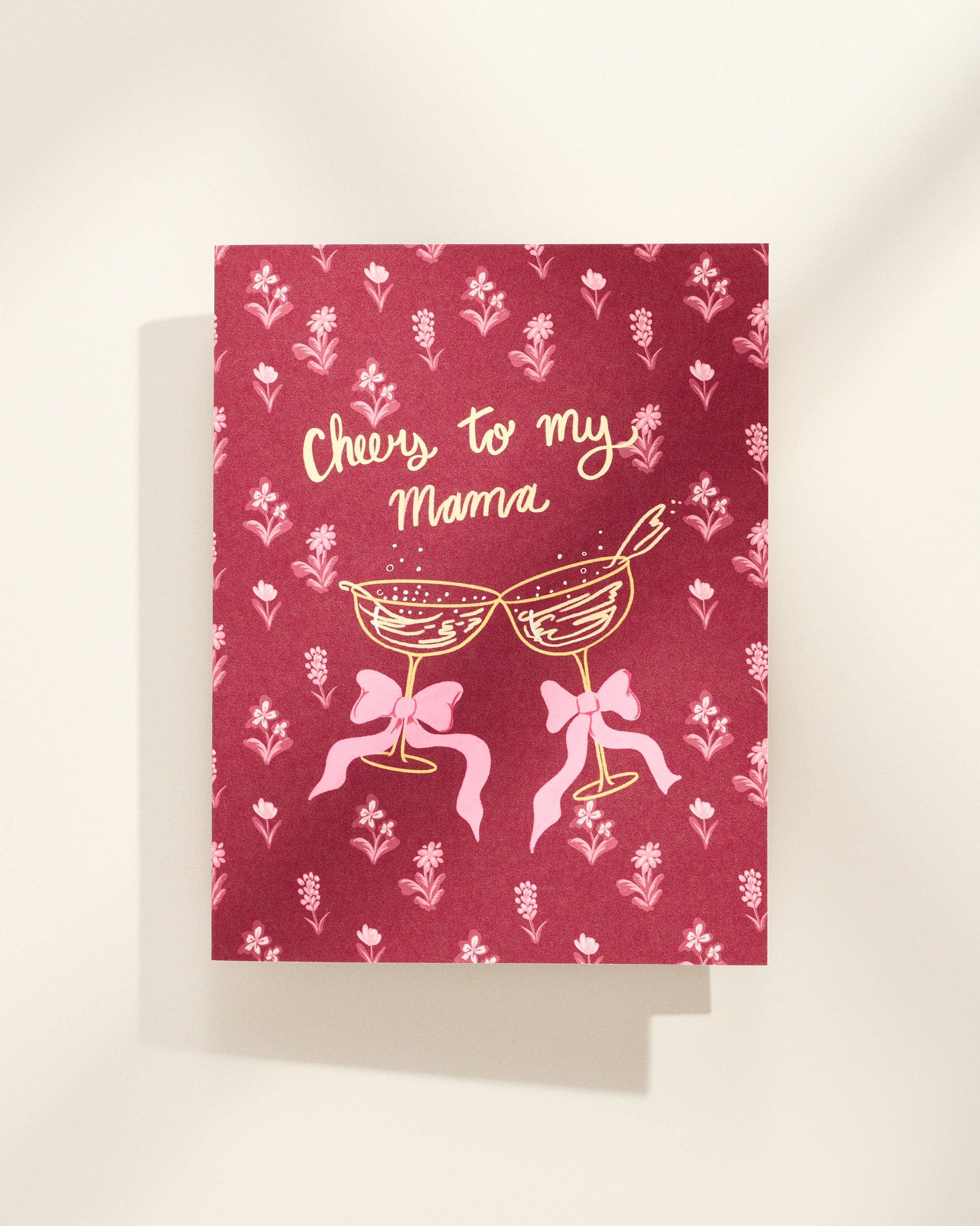 Cheers To My Mama Greeting Card