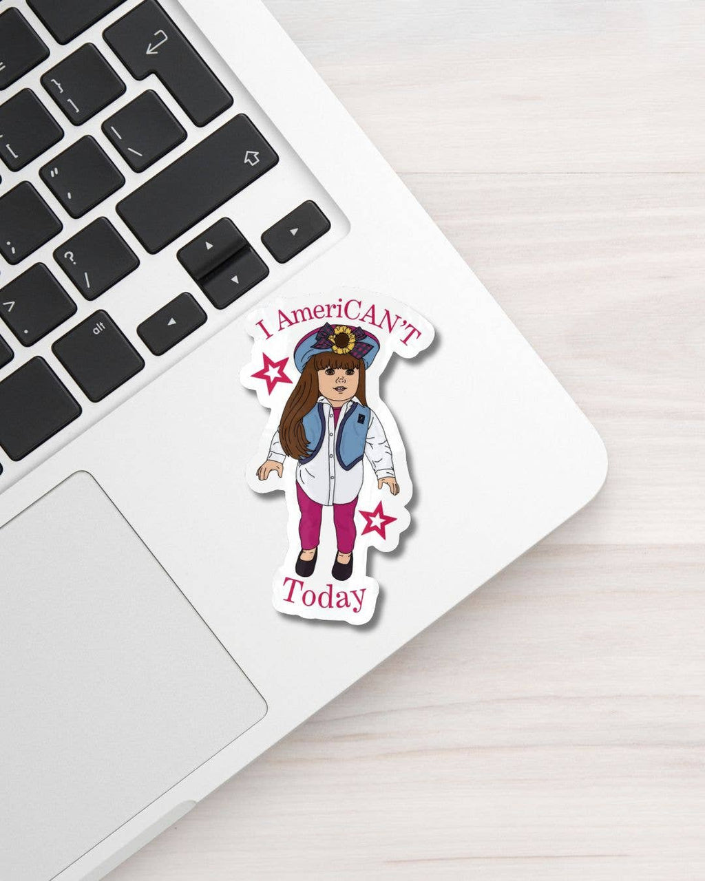 American Girl Doll "I AmeriCAN'T Today" Vinyl Sticker