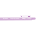 Sorry, I Forgot What I Was Saying Gel Pen