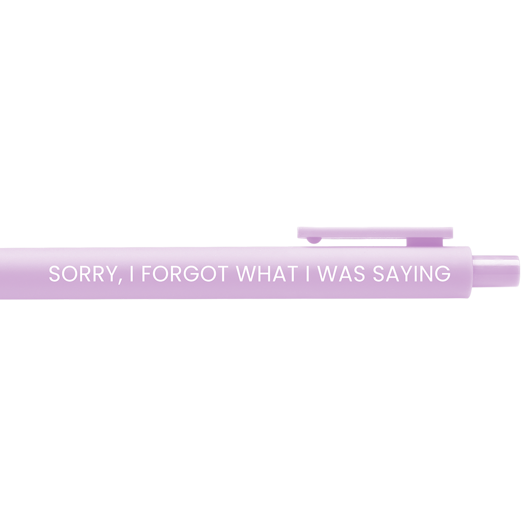Sorry, I Forgot What I Was Saying Gel Pen