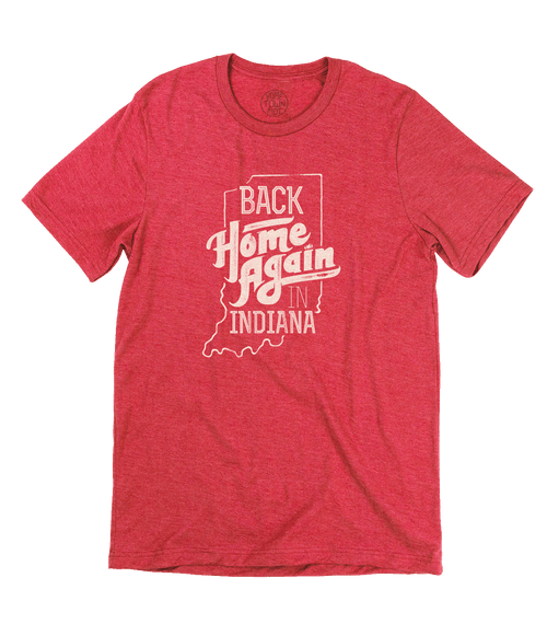 Back Home Again in Indiana Shirt