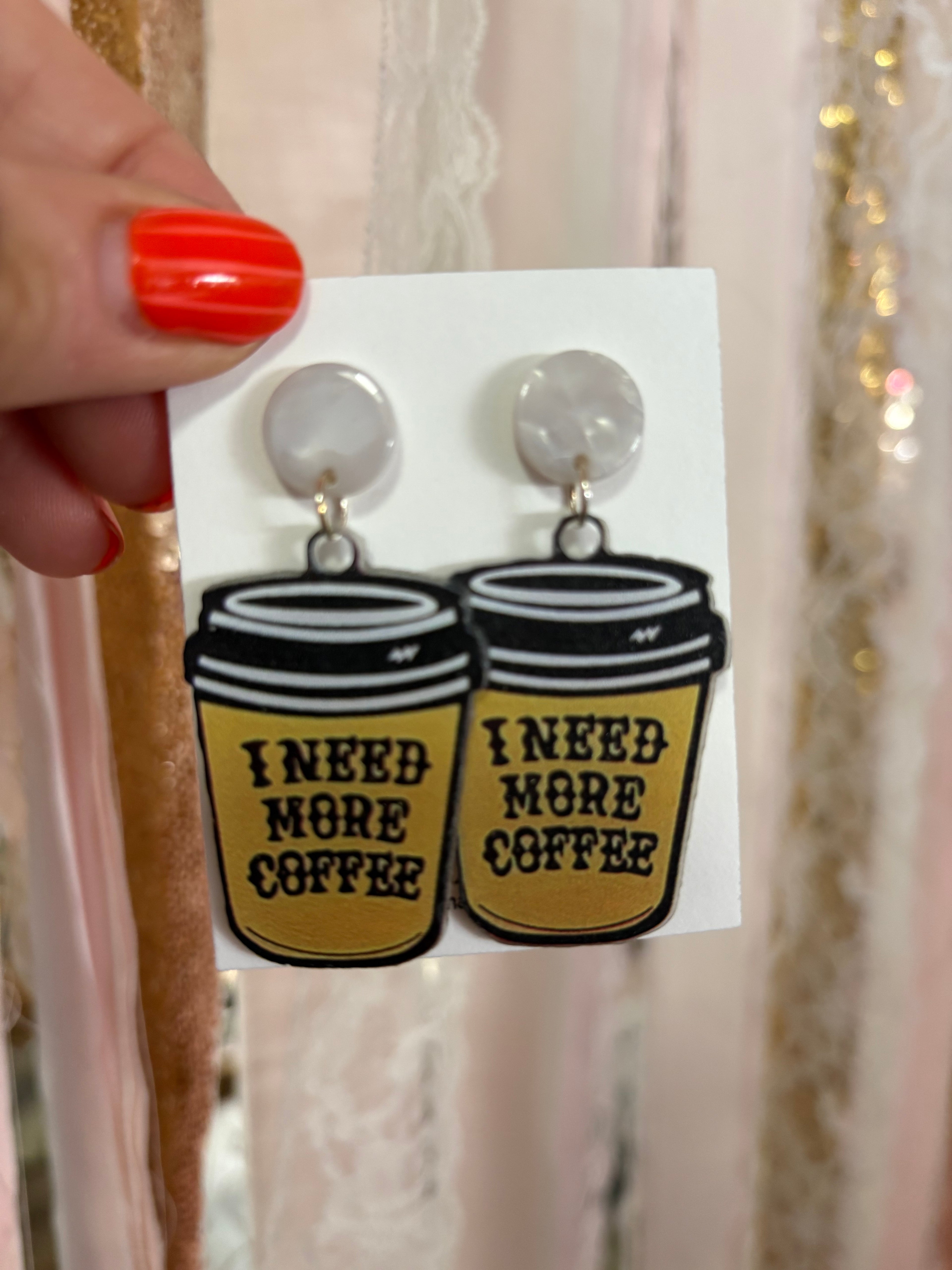 I Need More Coffee Earrings