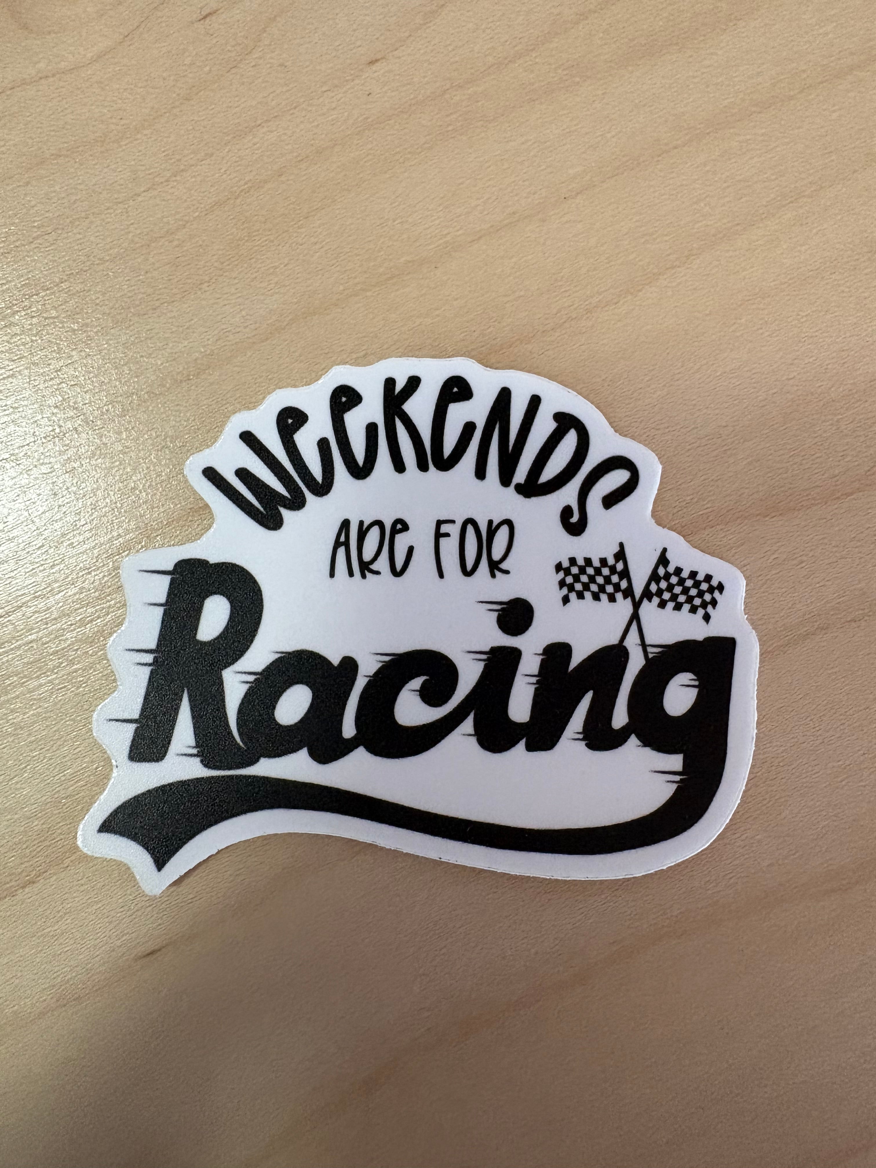Weekends Are For Racing Sticker