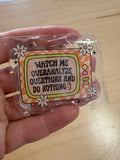 Overanalyze, Overthink, Do Nothing Magnet