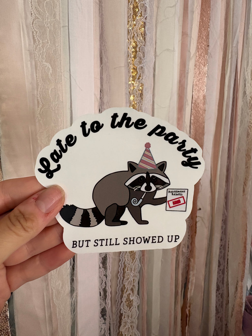 Late to the Party Sticker