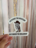 Hootin' & Hollerin' Sticker
