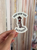 Keep Bein' You Buckaroo Sticker