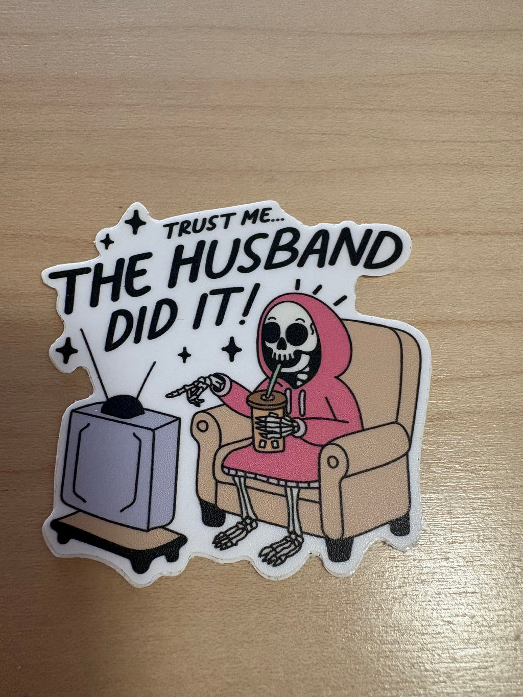 The Husband Did It Sticker
