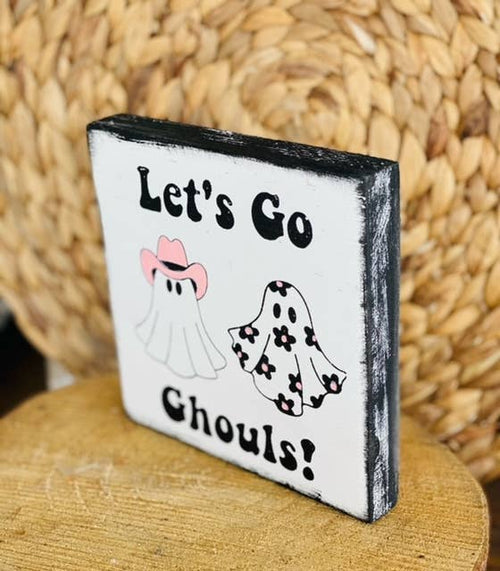 "Let's Go Ghouls" Wooden Sign