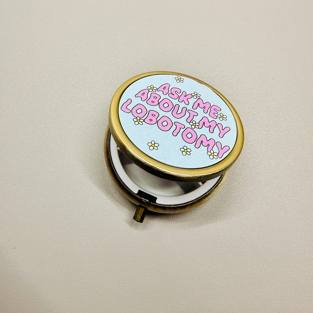 Purse Pill Box, Ask Me About My Lobotomy