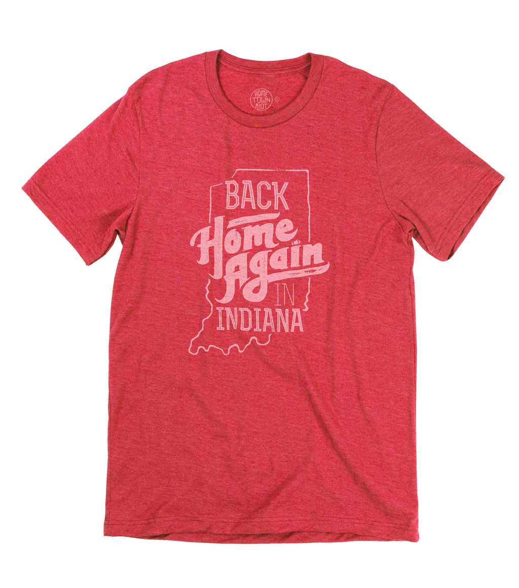 Back Home Again in Indiana Shirt