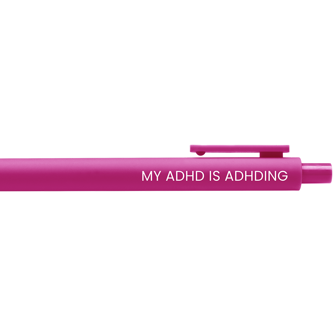 My ADHD is ADHDing Gel Pen
